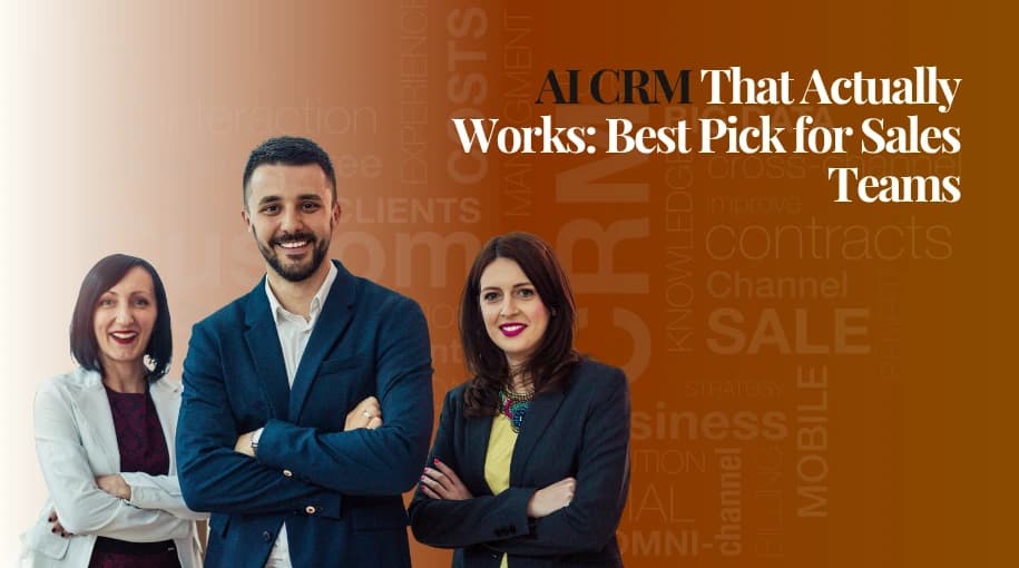 AI CRM That Actually Works: Best Pick for Sales Teams